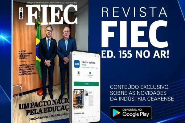 Nova edição da Revista Fiec aborda temas relacionados ao setor industrial no Ceará