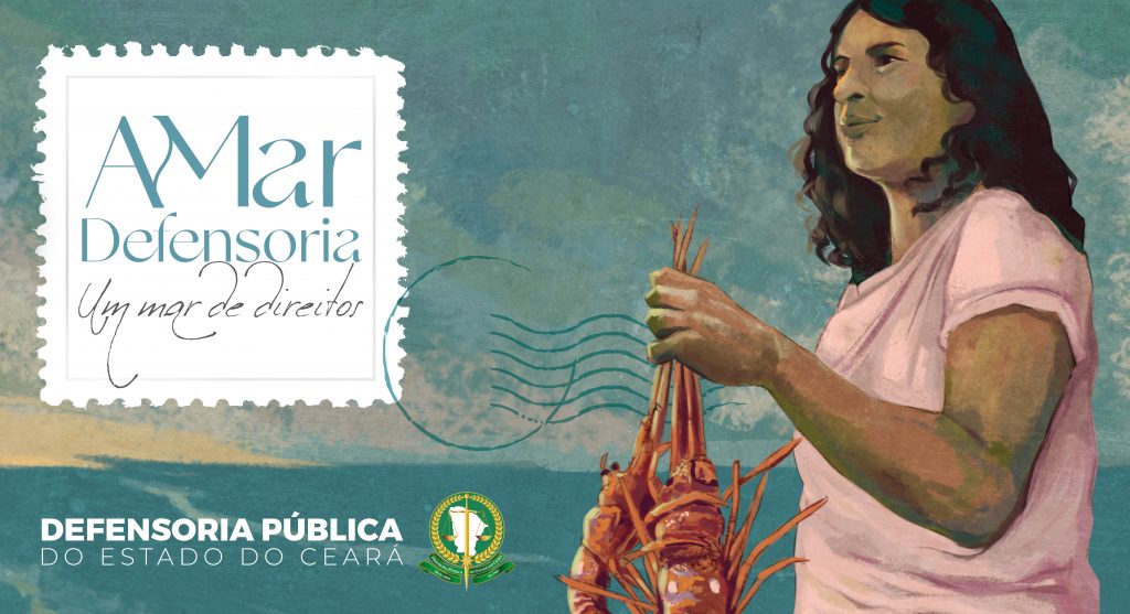 Defensoria Pública do Ceará lança o projeto Amar Defensoria – um mar de Direitos 