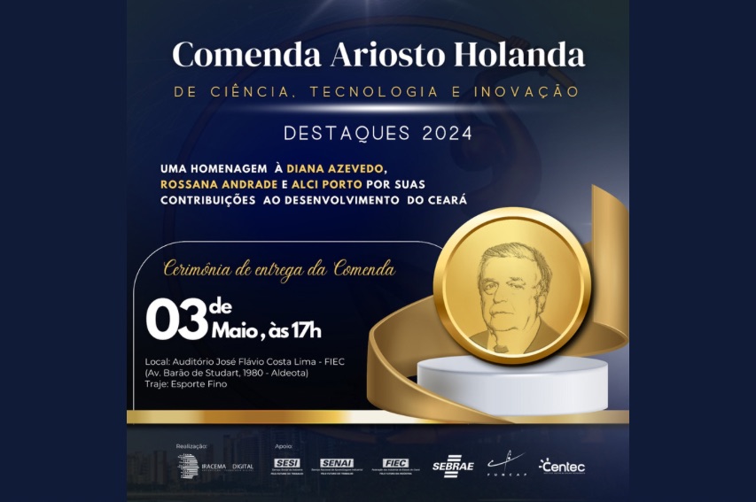 Comenda Ariosto Holanda homenageia pioneiros do progresso no Ceará