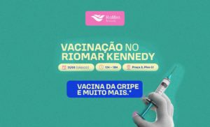 Neste sábado (31), RioMar Kennedy recebe mutirão de vacinação